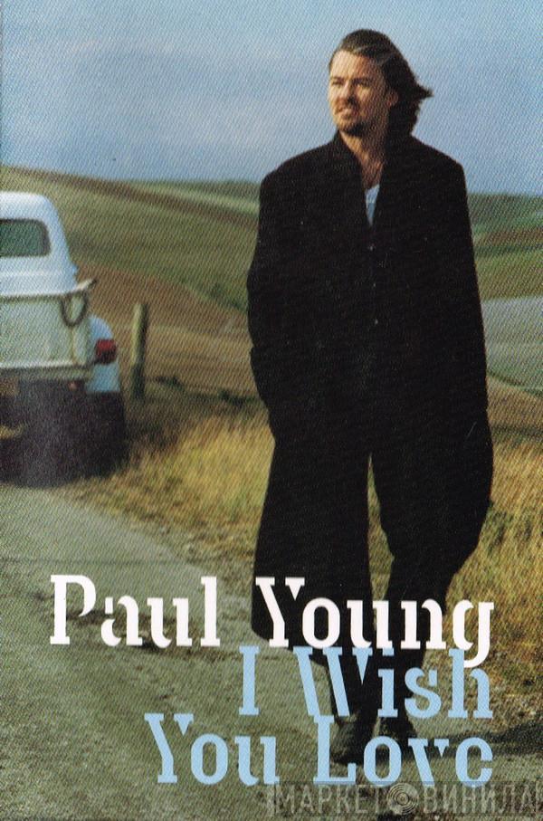 Paul Young - I Wish You Love