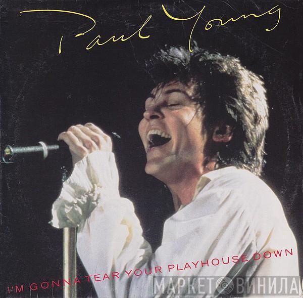 Paul Young - I'm Gonna Tear Your Playhouse Down