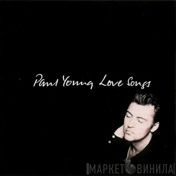 Paul Young - Love Songs