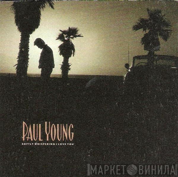  Paul Young  - Softly Whispering I Love You