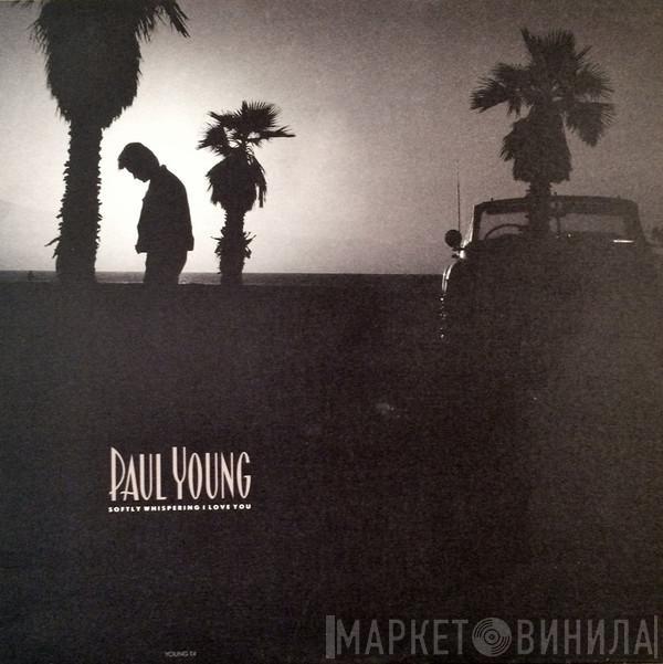Paul Young - Softly Whispering I Love You