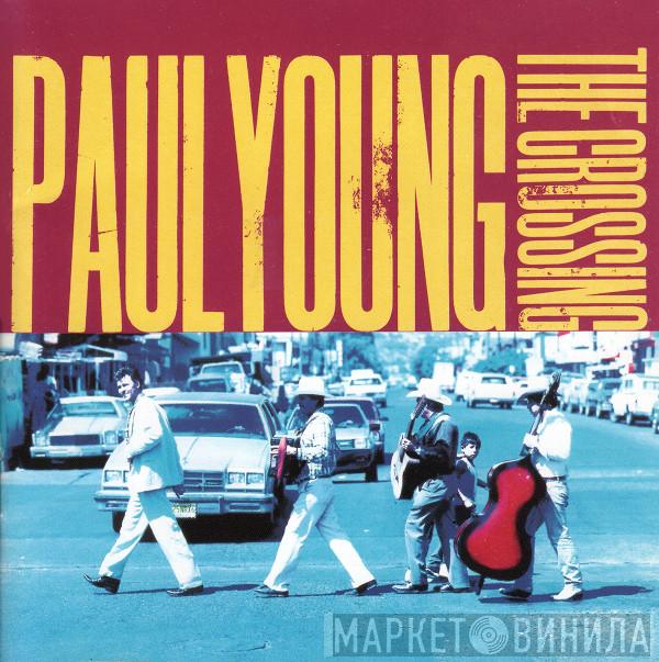  Paul Young  - The Crossing