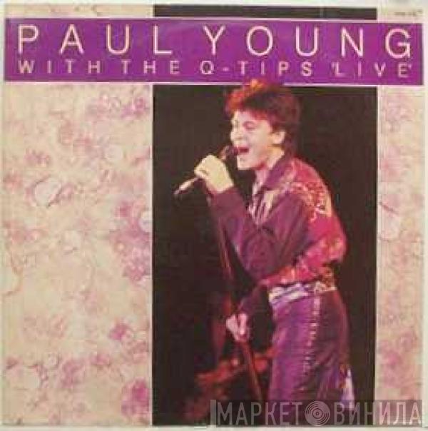 Paul Young, The Q Tips - Paul Young With The Q-Tips Live