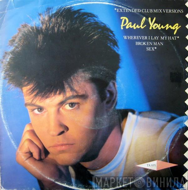 Paul Young - Wherever I Lay My Hat / Broken Man / Sex