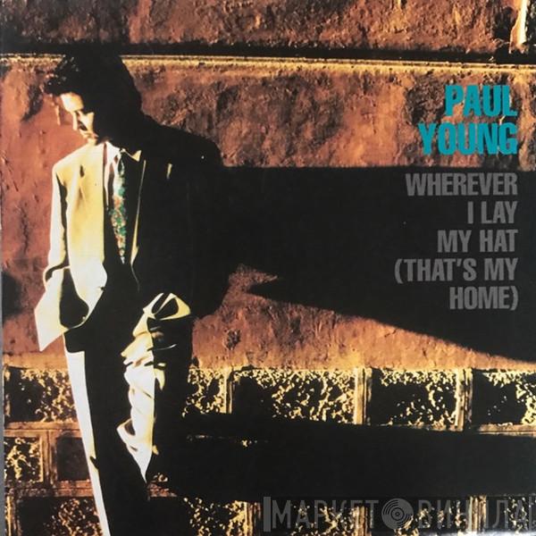  Paul Young  - Wherever I Lay My Hat (That's My Home)