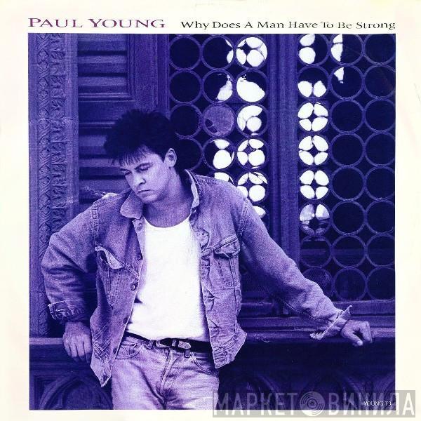 Paul Young - Why Does A Man Have To Be Strong