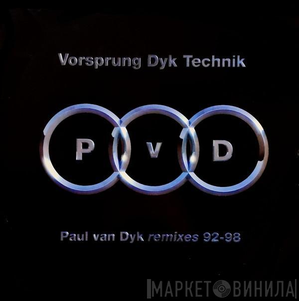Paul van Dyk - Vorsprung Dyk Technik - Remixes 92-98