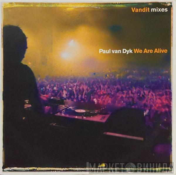 Paul van Dyk - We Are Alive (Vandit Mixes)