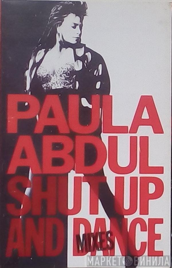  Paula Abdul  - Shut Up And Dance / (The Dance Mixes)
