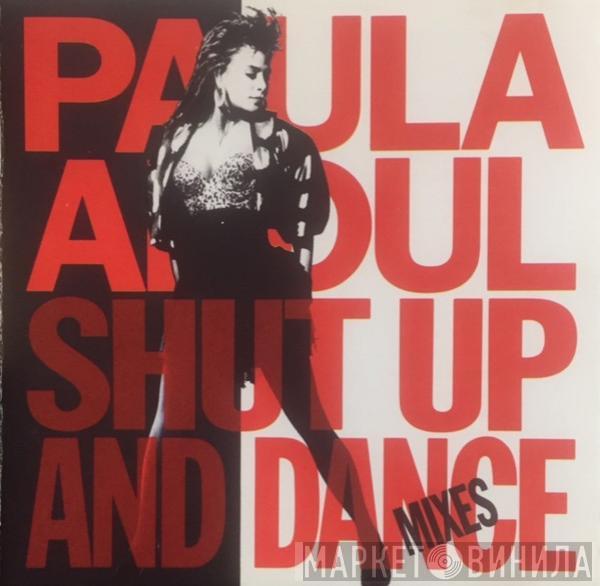  Paula Abdul  - Shut Up And Dance (The Dance Mixes)