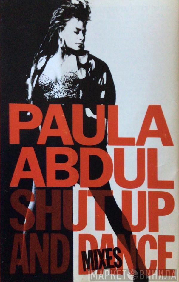  Paula Abdul  - Shut Up And Dance (The Dance Mixes)
