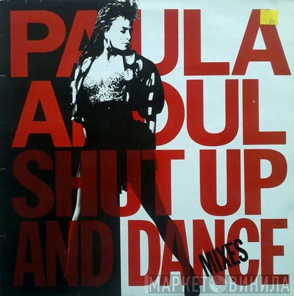  Paula Abdul  - Shut Up And Dance (The Dance Mixes)
