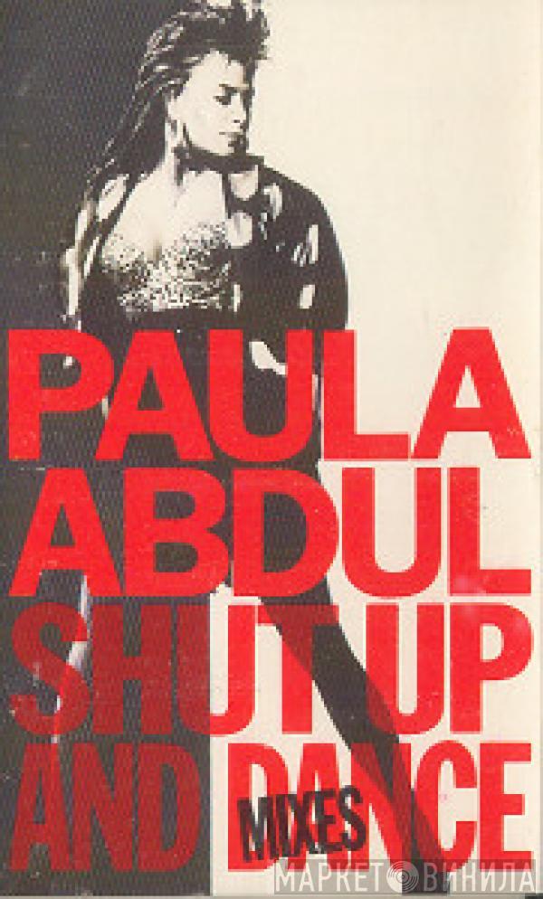  Paula Abdul  - Shut Up And Dance (The Dance Mixes)