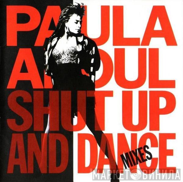  Paula Abdul  - Shut Up And Dance (The Dance Mixes)