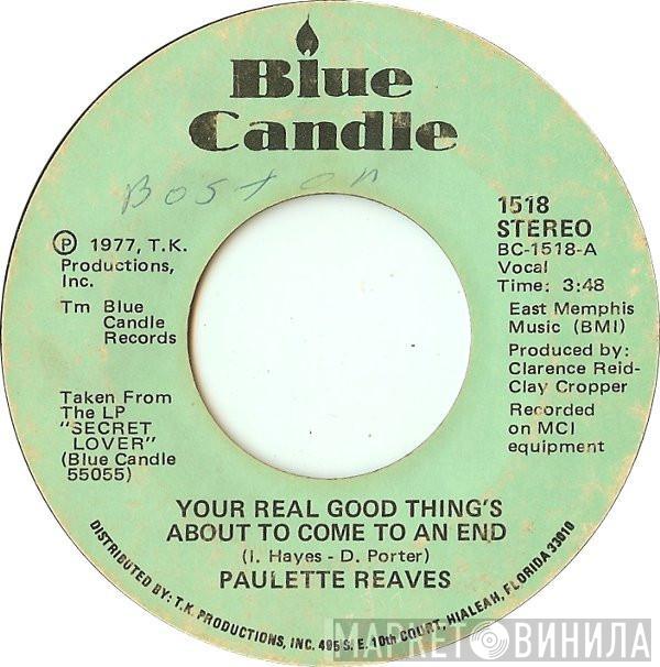 Paulette Reaves - Your Real Good Thing's About To Come To An End / Let Me Wrap You In My Love