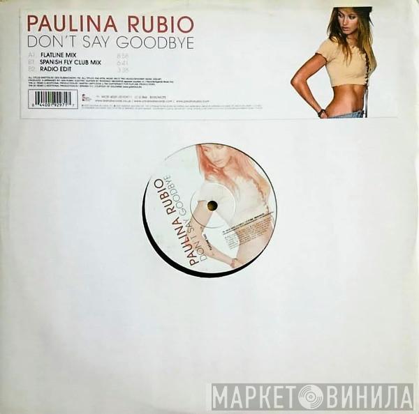 Paulina Rubio - Don't Say Goodbye
