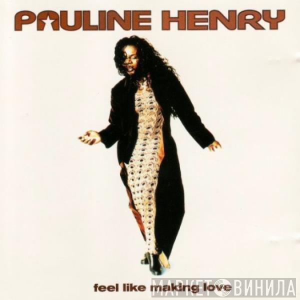  Pauline Henry  - Feel Like Making Love