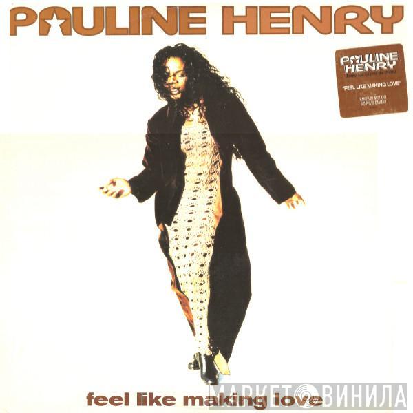  Pauline Henry  - Feel Like Making Love