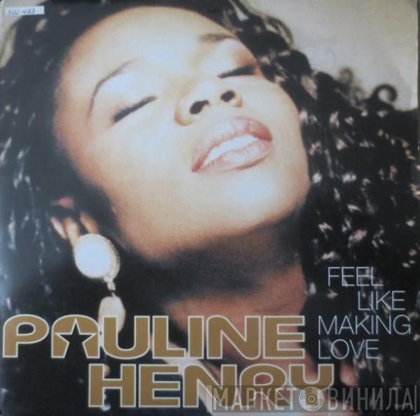 Pauline Henry - Feel Like Making Love