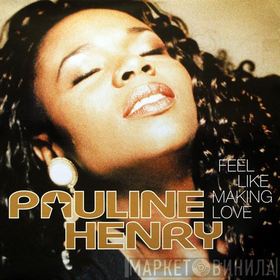 Pauline Henry - Feel Like Making Love