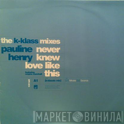 Pauline Henry - Never Knew Love Like This