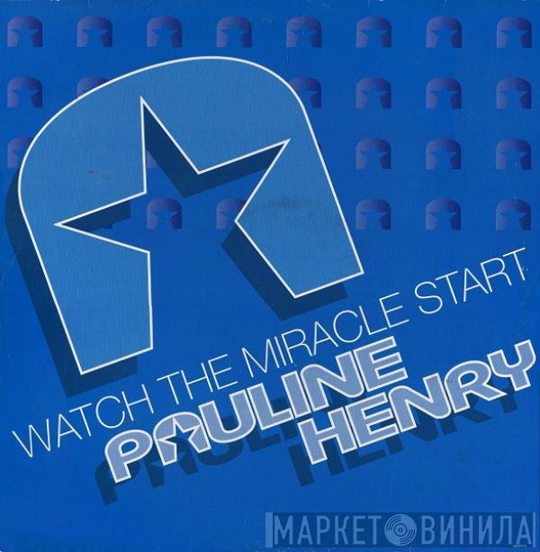 Pauline Henry - Watch The Miracle Start