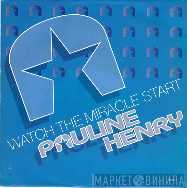 Pauline Henry - Watch The Miracle Start