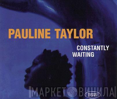  Pauline Taylor  - Constantly Waiting