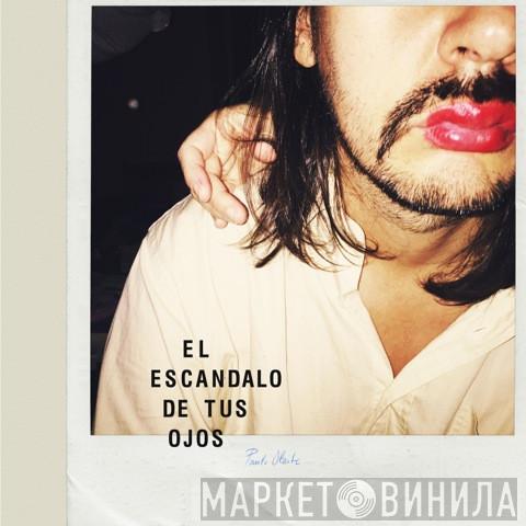 Paulo Olarte - El Escandalo De Tus Ojos