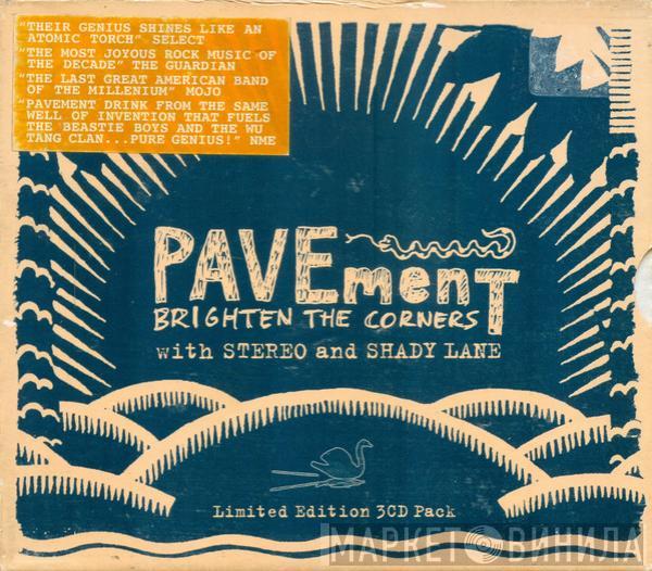  Pavement  - Brighten The Corners With Stereo And Shady Lane