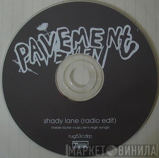 Pavement - Shady Lane