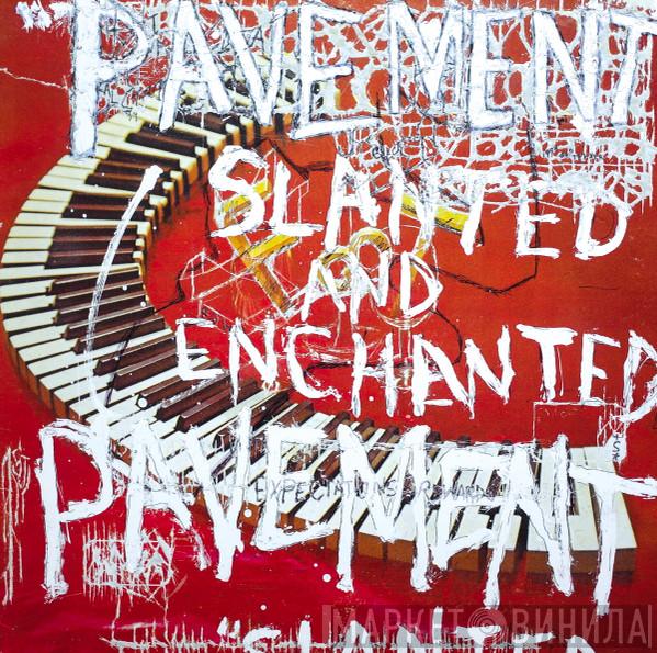 Pavement - Slanted And Enchanted