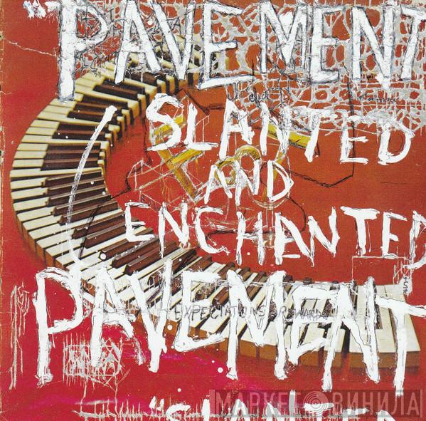 Pavement - Slanted And Enchanted