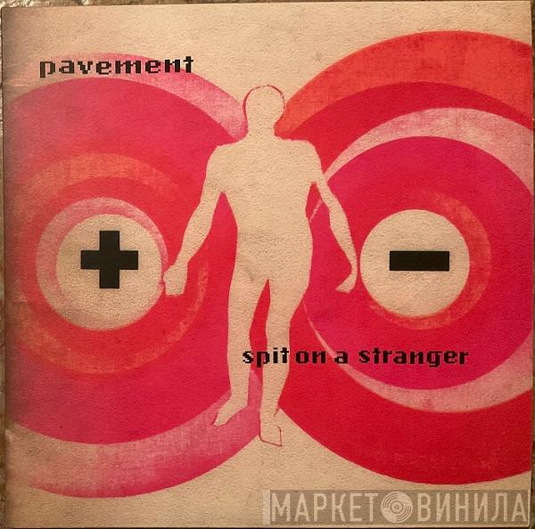 Pavement - Spit On A Stranger