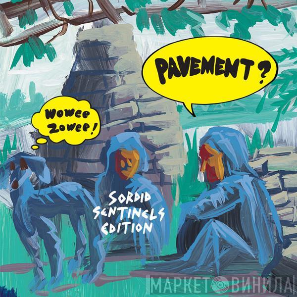  Pavement  - Wowee Zowee - Sordid Sentinels Edition
