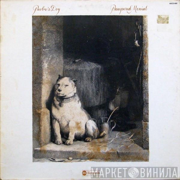 Pavlov's Dog - Pampered Menial