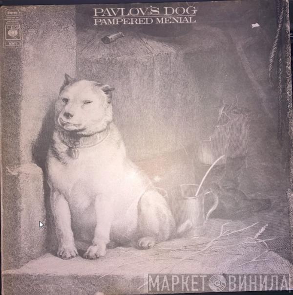 Pavlov's Dog - Pampered Menial