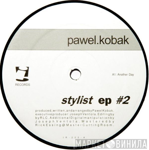 Pawel Kobak - Stylist EP #2