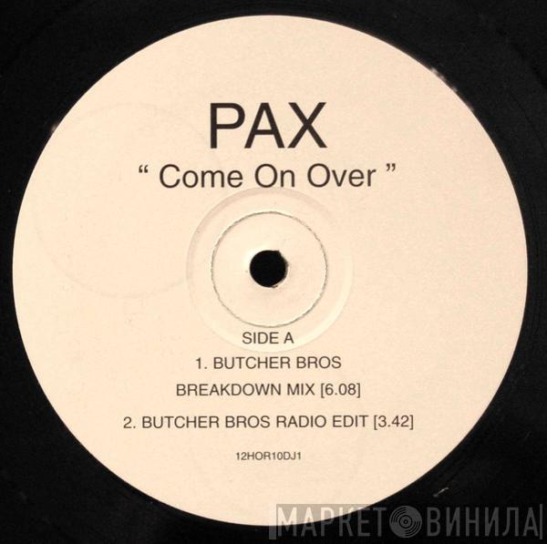 Pax  - Come On Over