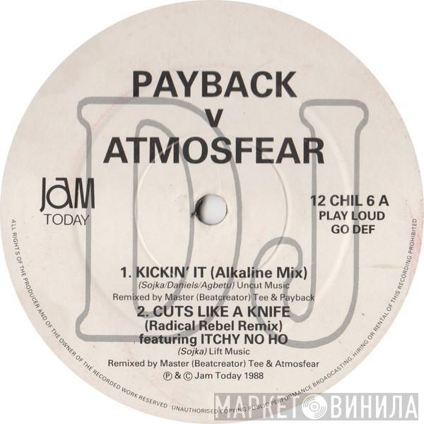 Payback , Atmosfear - Kickin' It / Cuts Like A Knife