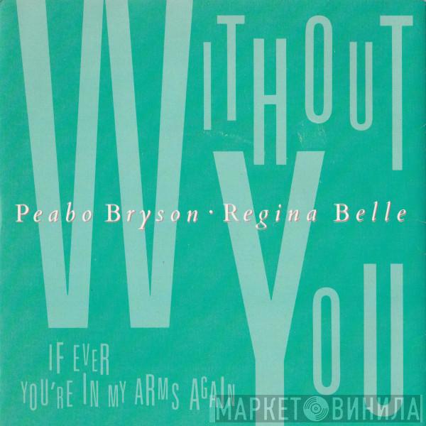 Peabo Bryson Regina Belle  - Without You / If Ever You're In My Arms Again