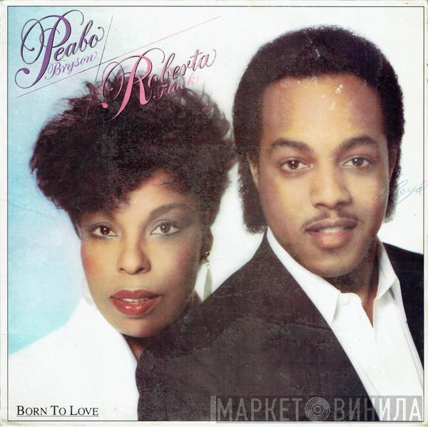 Peabo Bryson, Roberta Flack - Born To Love