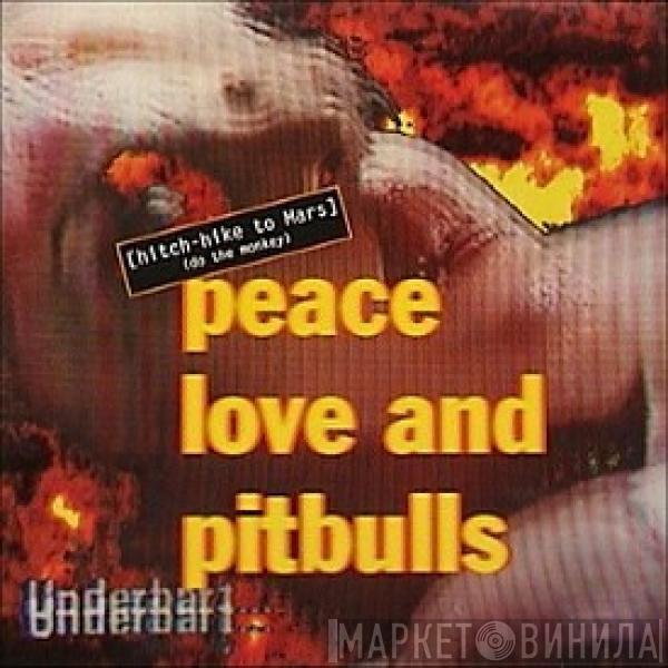 Peace, Love And Pitbulls - Hitch-Hike To Mars (Do The Monkey)