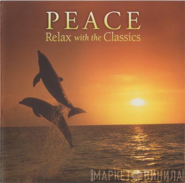  - Peace - Relax With The Classics