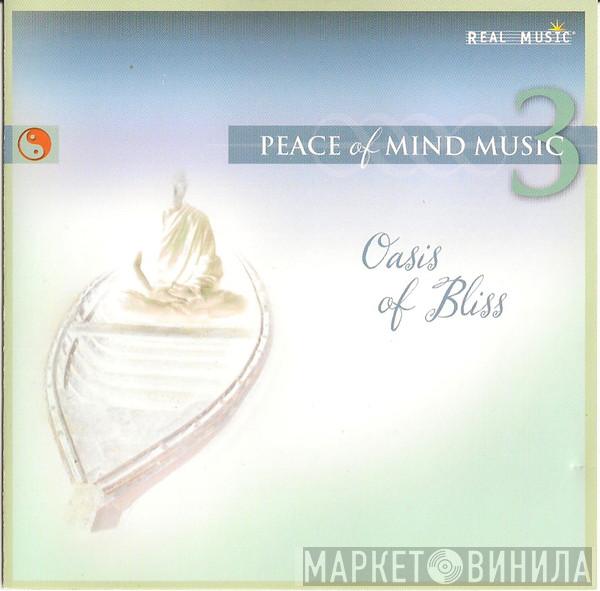  - Peace of Mind Music 3 - Oasis of Bliss