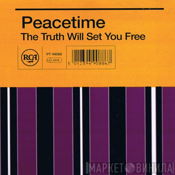 Peacetime - The Truth Will Set You Free