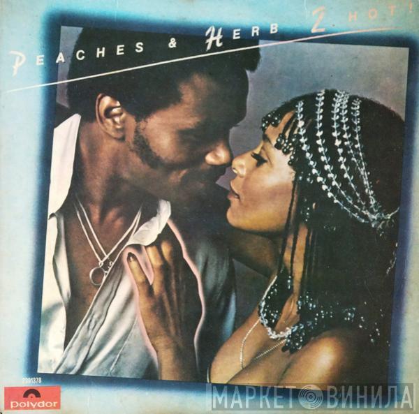  Peaches & Herb  - 2 Hot!