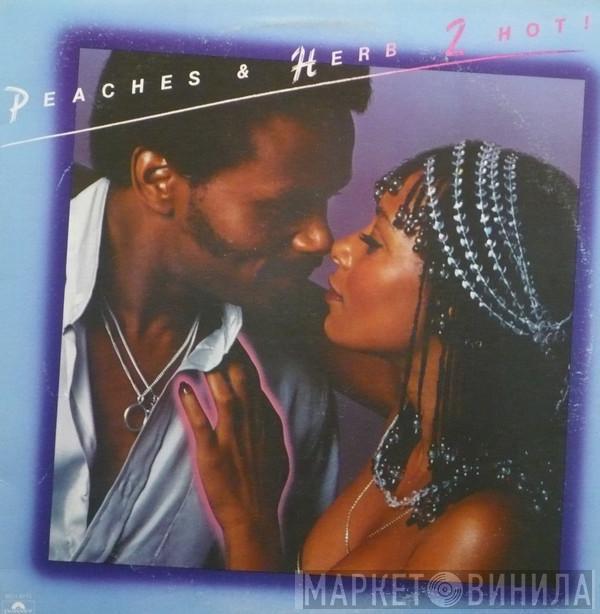 Peaches & Herb - 2 Hot!