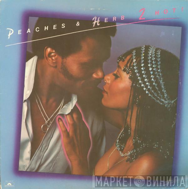  Peaches & Herb  - 2 Hot!
