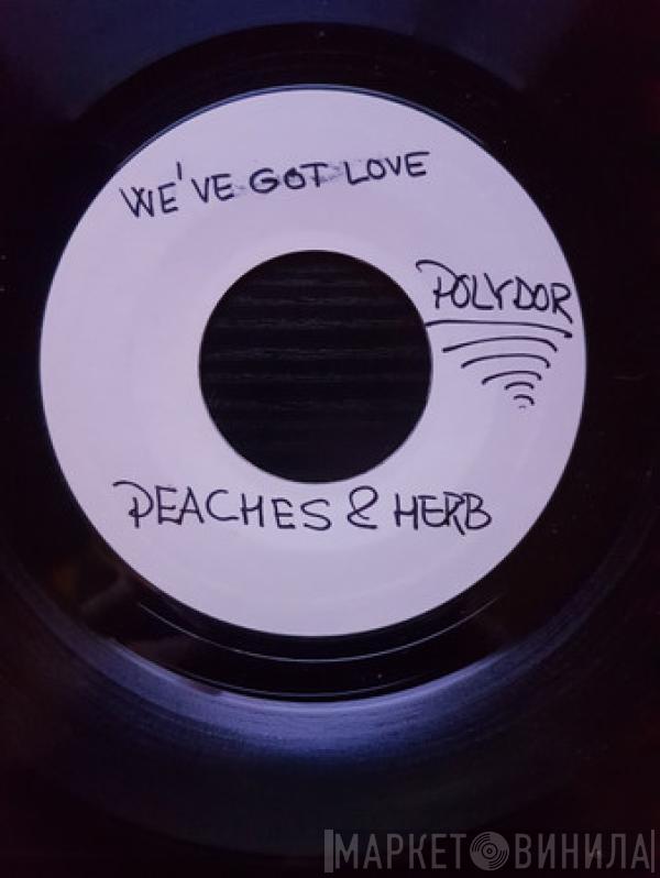  Peaches & Herb  - We've Got Love